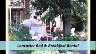 Lancaster Pennsylvania Vacation Rentals and Vacation Homes