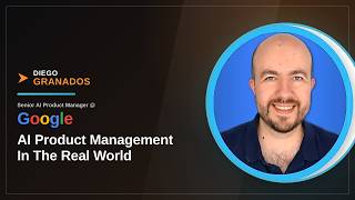 AI Product Management In The Real World With Diego Granados