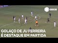Golaço de Ju Ferreira é destaque na partida entre Corinthians e Santos
