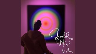 Shouldve Feat. Zhanai