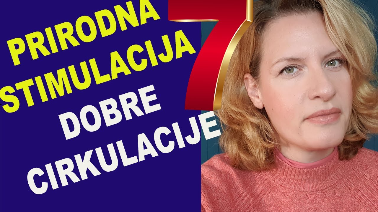 Prirodna STIMULACIJA DOBRE CIRKULACIJE/#7decembarski serijal/dr Bojana Mandić