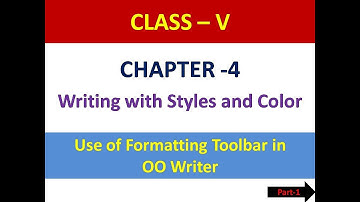 CLASS - 5 CH - 4 Writing with styles and Color (Formatting Tools) Pg No 62 - - 68