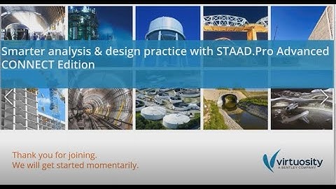Smarter Analysis and Design Practice with STAAD.Pro Advanced CONNECT Edition