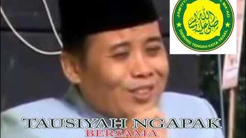 TAUSIYAH NGAPAK   |  "GELU = tuGEL kabeh kecuali teLU" Nang Sengon Brebes
