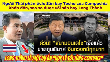 Người Thái phân tích: Sân bay Techo của Campuchia khốn đốn, sao so được với sân bay Long Thành