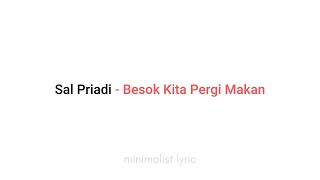 Sal Priadi - Besok Kita Pergi Makan (Unofficial Lyric Video)