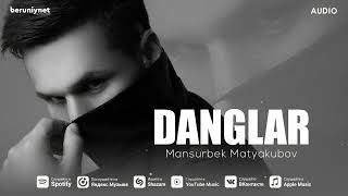 Mansurbek Matyakubov - Danglar (Audio 2024)