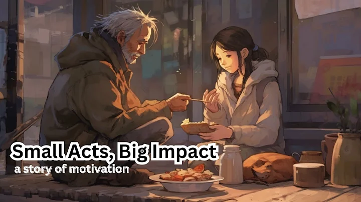 "Small Acts, Big Impact: Embracing Compassion for a Better World." |Motivational Story