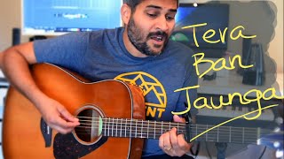 Tera Ban Jaunga | Kabir Singh | Guitar and Piano Cover | Akhil Sachdeva - Tulsi Kumar