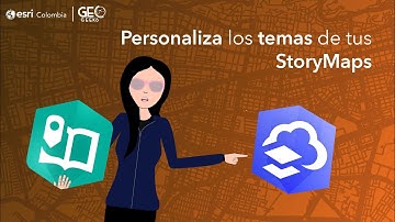 GeoGeeks | GeoTip | Cómo personalizar los temas en mis StoryMaps