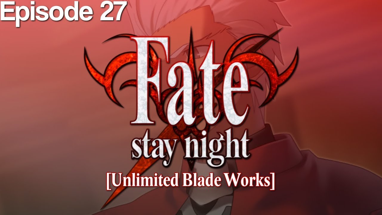 List of Fate/stay night: Unlimited Blade Works episodes - Wikipedia