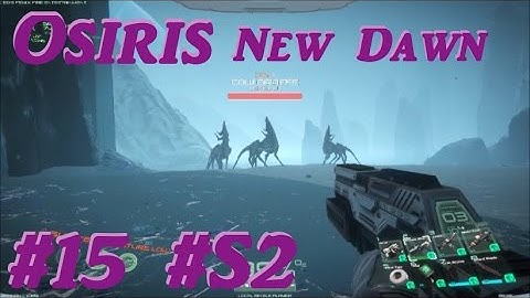 Osiris New Dawn - "I Find some Locals!" - #15 #S2 - V1.089