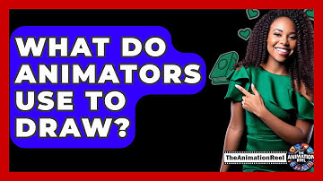 What Do Animators Use To Draw? - The Animation Reel