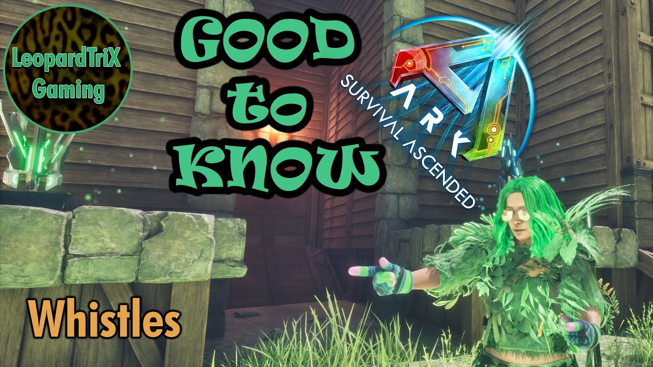 Knowing your Whistles | GOOD to KNOW in ARK - YouTube