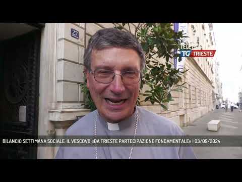 BILANCIO SETTIMANA SOCIALE: IL VESCOVO «DA TRIESTE PARTECIPAZIONE FONDAMENTALE» | 03/09/2024