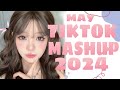 Best TikTok Mashup 2024 || MAY ❤️‍🔥