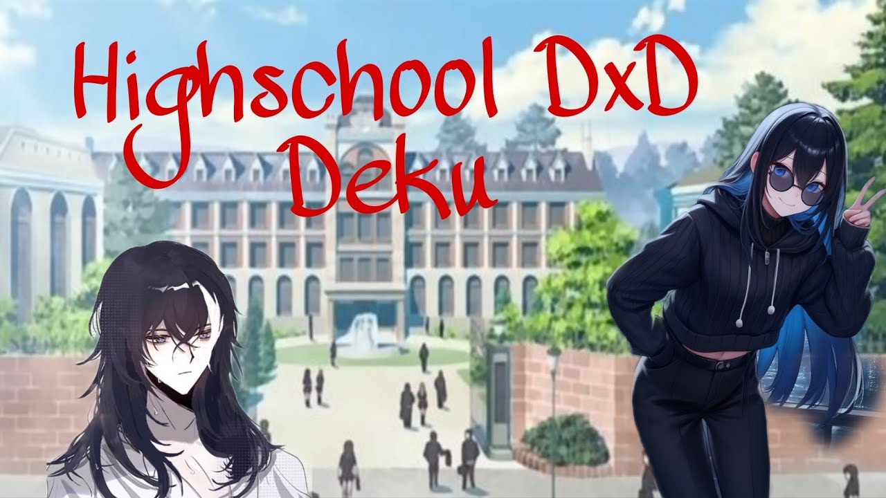 Highschool dxd deku part 1