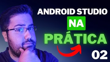 ANDROID STUDIO 2022 - COMO CRIAR UM APLICATIVO DO ZERO (AULA 02)