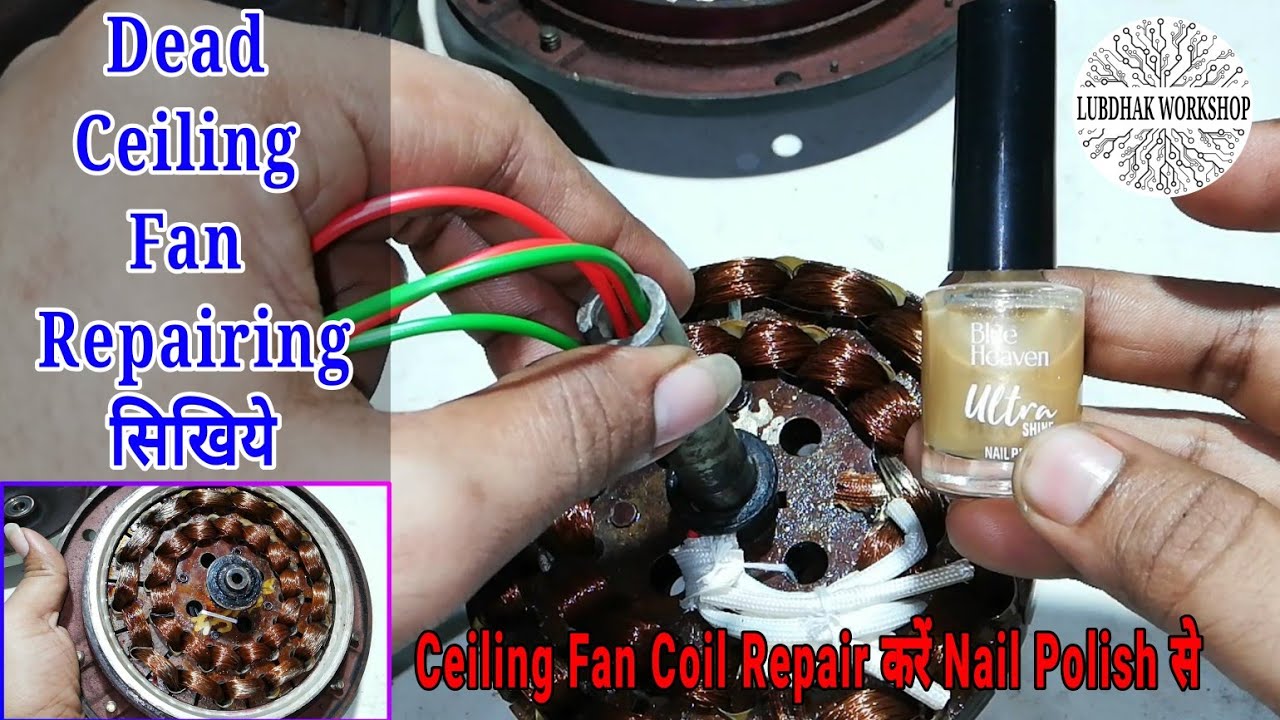 Dead Ceiling Fan Repairing Ceiling Fan Starting Coil Repair by Nail