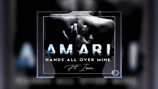 Amari Ft. Iova - Hands All Over Mine (Ahzee Remix)