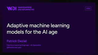 WDI25 - Adaptive machine learning models for the AI age - Patrick Deziel
