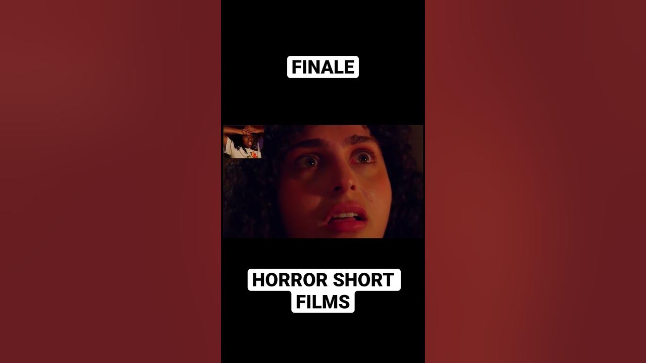 FINALE OF HORROR SHORT FILMS YouTube