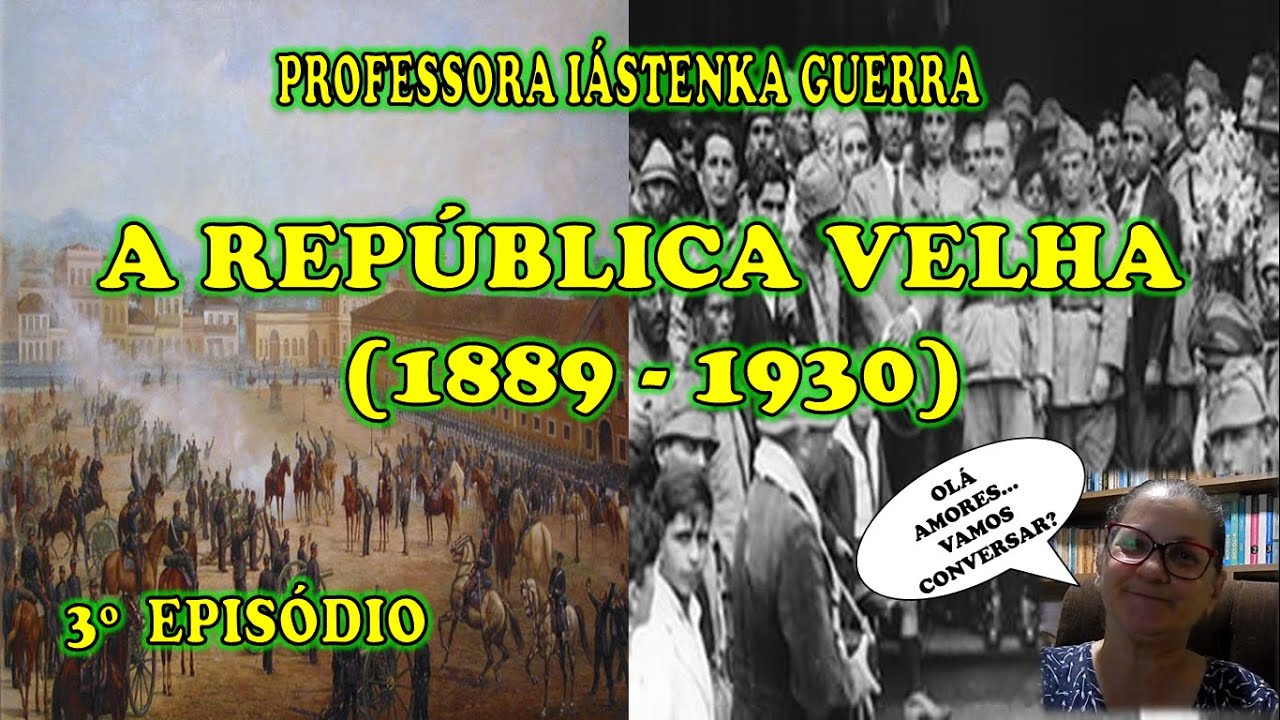 A REPÚBLICA VELHA 3º EPISÓDIO A REPÚBLICA DAS ESPADAS PARTE II O ...