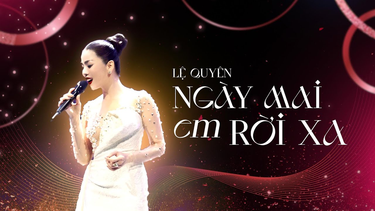 NGÀY MAI EM RỜI XA | LỆ QUYÊN LOVE CONCERT 2023