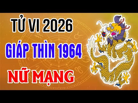 Xem Tử Vi Nữ Mạng Tuổi Giáp Thìn 1964 Năm 2026 Bính Ngọ 