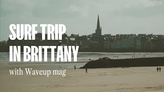 Surf trip in Brittany with Waveup mag