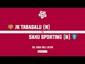 JK TABASALU N SAKU SPORTING N NAISTE MEISTRILIIGA 13 Voor JK TABASALU N SAKU SPORTING N NAISTE MEISTRILIIGA 13 Voor