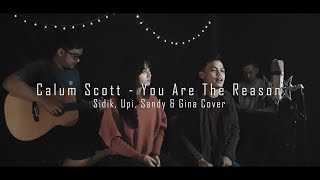 Calum Scott - You Are The Reason Cover || SIDIK ft. LUPFY, SANDY & GINA