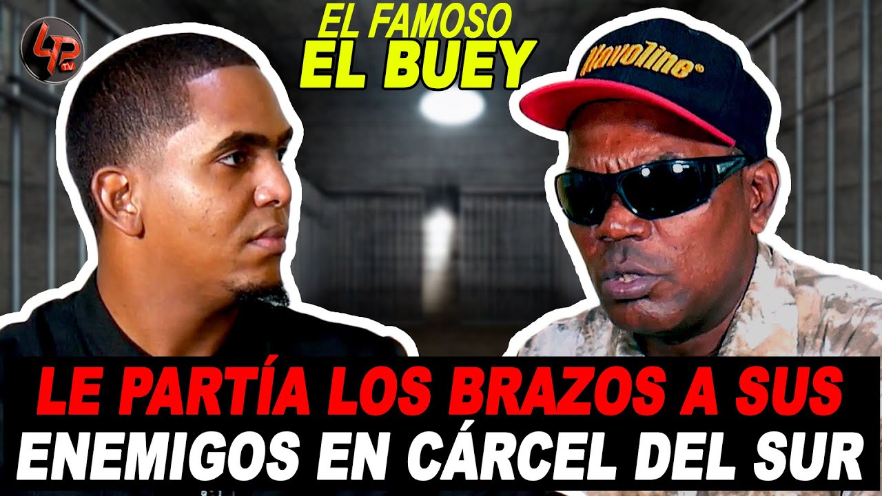 EL FAMOSO BUEY: DE LOS CONTROLES CARCELEROS MAS SANGRIENT0S Y PALEROS EN LAS CARCELES DEL SUR