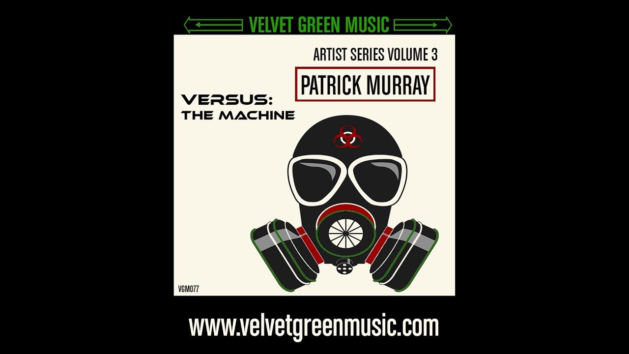 Watch VGM077 Artist Series Vol 3 Patrick Murray Versus The Machine on YouTube Watch VGM077 Artist Series Vol 3 Patrick Murray Versus The Machine on YouTube