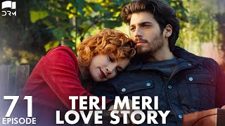 Teri Meri Love Story | Episode 71 | Turkish Drama | Can Yaman l In Spite of Love |Urdu Dubbing |QE1Y