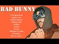 Bad Bunny Mix 2022 -  Bad Bunny Exitos -  Mejores Canciones De Bad Bunny