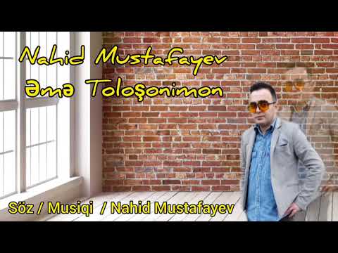 Nahid Mustafayev - Əmə Tolışonimon Yeni 2021 (Official Music) Talış Mahnısı