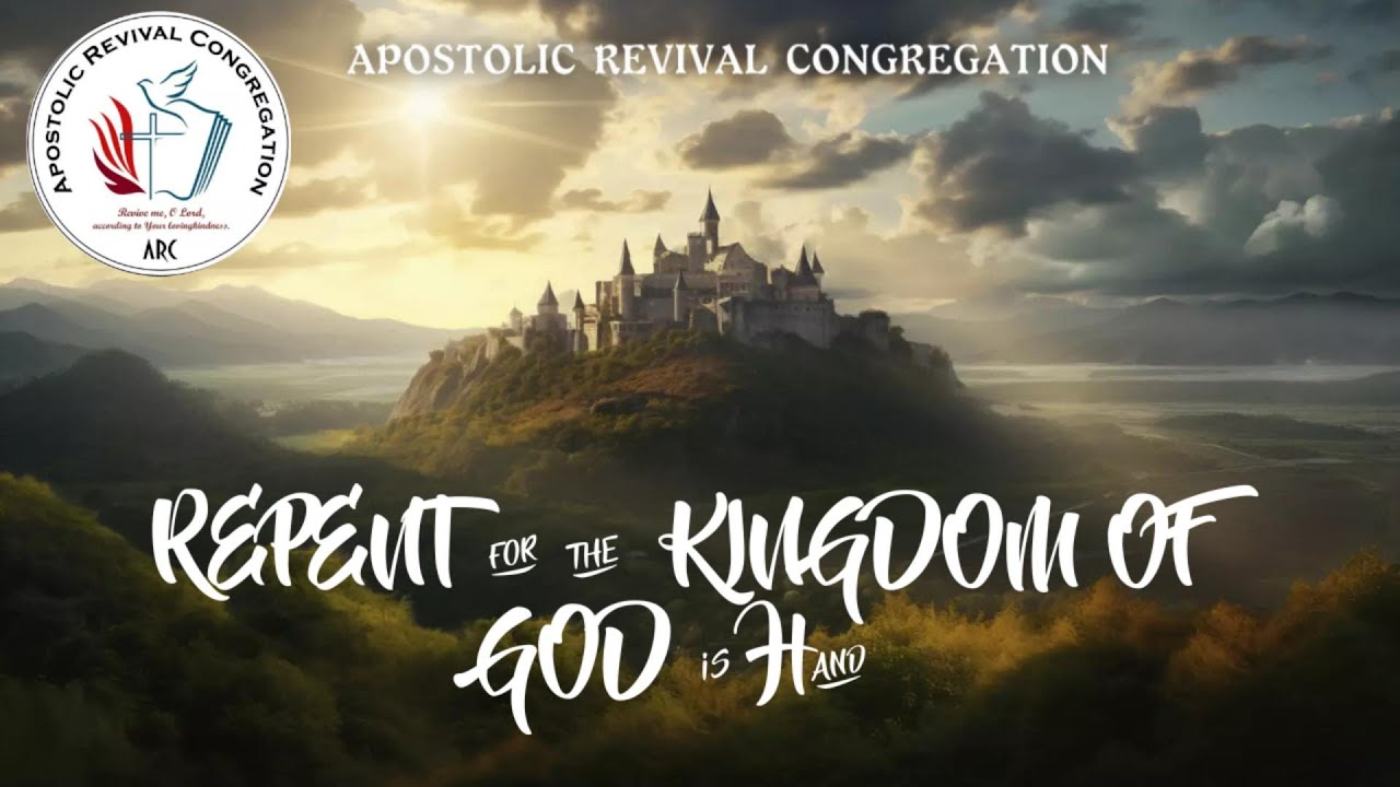 REPENT FOR THE KINGDOM OF HEAVEN IS AT HAND // ARC | English Service ...