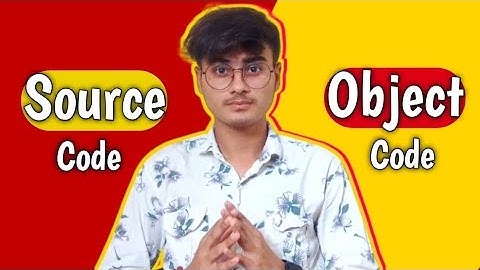 Difference between Source Code & Object Code 💯( In Hindi ) Complete Explanation