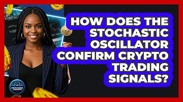 How Does The Stochastic Oscillator Confirm Crypto Trading Signals? - Crypto Trading Strategists