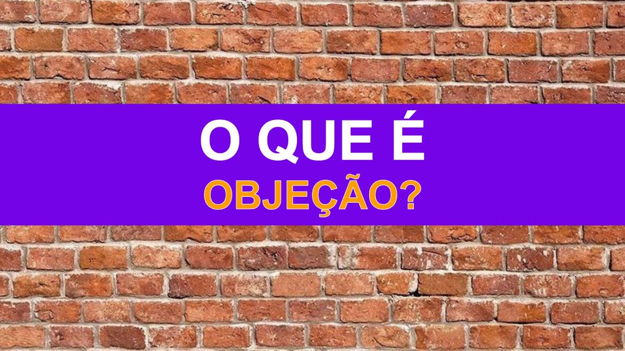 O QUE É OBJEÇÃO? - YouTube
