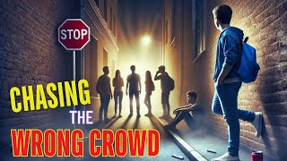 Running with the Wrong Crowd: Escaping Peer Pressure I Teens Life Lessons   #learningfrommistakes