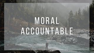 REFLECTION #4 | MORAL ACCOUNTABLE