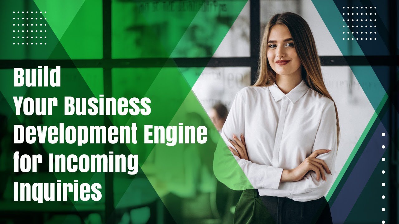 How to Build your Business Development Engine to Generate Incoming ...