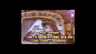 AYU SORAYA  - Cinta Berpayung Bulan .