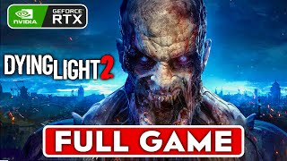DYING LIGHT 2 Gameplay Walkthrough Part 1 FULL GAME [PC ULTRA] - No Commentary