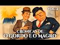 Crônicas de O Gordo e o Magro - Vol. 2 | O Melhor de O Gordo e o Magro em português