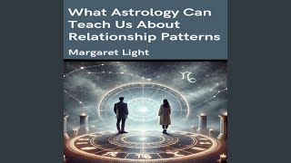 What Astrology Can Teach Us About Relationship Patterns