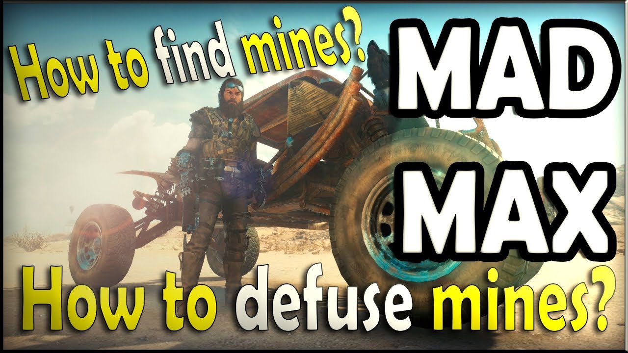 Mad Max How To Find Mines How To Defuse Mines YouTube