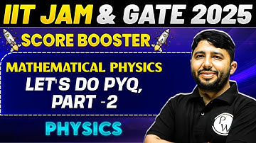 IIT JAM & GATE 2025 : Physics | Mathematical Physics - Let